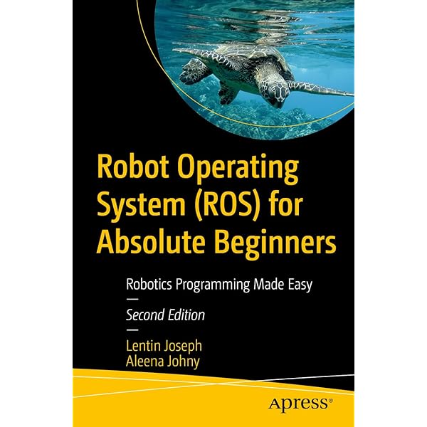 Robot Operating System (ROS) for Absolute Beginners